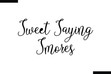 sweet saying smores food sayings typographic text