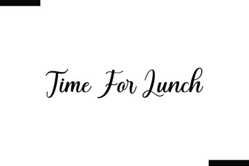 time for lunch food sayings typographic text