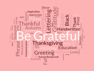 Be Grateful word cloud template. Gratitude concept vector background.