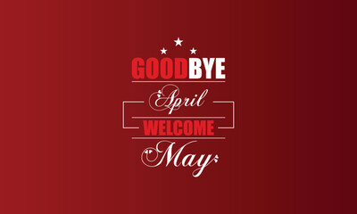 Farewell April Welcome May A Text Illustration Tribute