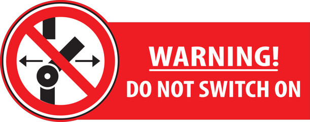 Do not switch on red color warning sign vector.eps
