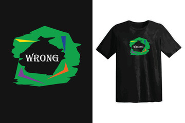 Wrong typography t shirt design, motivational typography t shirt design, inspirational quotes t-shirt design