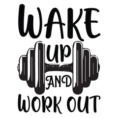 wake up and work out