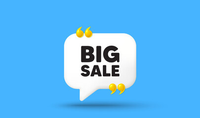 Naklejka premium Big Sale tag. Chat speech bubble 3d icon with quotation marks. Special offer price sign. Advertising Discounts symbol. Big sale chat message. Speech bubble banner. White text balloon. Vector