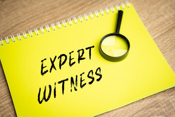 Expert witness inscription. Court cases process concept. Person who has special knowledge, skills...