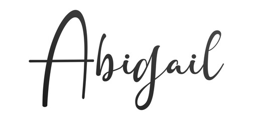 Abigail - black color - name written - ideal for websites, presentations, greetings, banners, cards, t-shirt, sweatshirt, prints, cricut, silhouette, sublimation, tag - obrazy, fototapety, plakaty