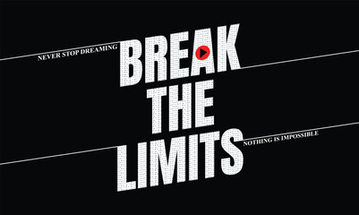 Break the limits,stylish Slogan typography tee shirt design vector illustration.Clothing tshirt and other uses