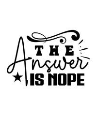 The Answer is Nope svg design