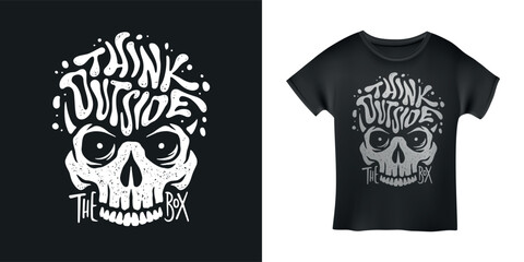 Think outside the box motivational t-shirt design typography. Hand drawn skull. Apparel lettering print. Vector illustration.