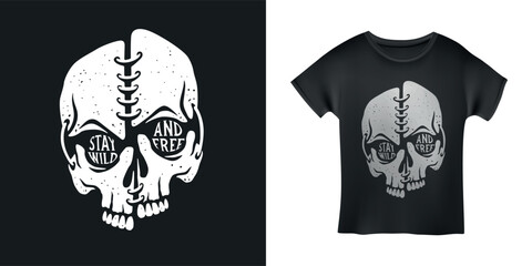 Stay wild and free slogan. Hand drawn stitched skull t-shirt design. Vector illustration.