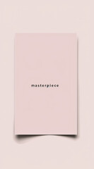 note paper with space and text "Masterpiece".Minimal creative art concept.Flat lay
