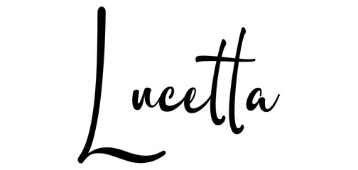 Lucetta - black color - name written - ideal for websites, presentations, greetings, banners, cards, t-shirt, sweatshirt, prints, cricut, silhouette, sublimation, tag
:
 - obrazy, fototapety, plakaty