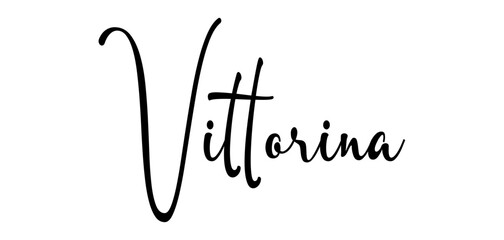 vittorina - black color - name written - ideal for websites, presentations, greetings, banners, cards, t-shirt, sweatshirt, prints, cricut, silhouette, sublimation, tag
:
 - obrazy, fototapety, plakaty