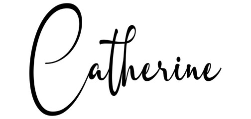 Catherine  - black color - name written - ideal for websites, presentations, greetings, banners, cards, t-shirt, sweatshirt, prints, cricut, silhouette, sublimation, tag
:
 - obrazy, fototapety, plakaty