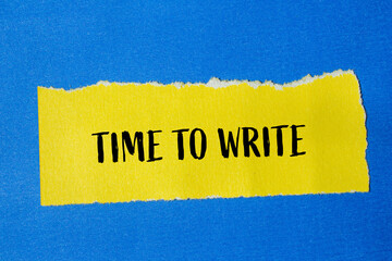 Time to write words written on ripped yellow paper piece with blue background. Conceptual time to...