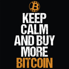 Keep Calm And Buy More Bitcoin T-shirt Design