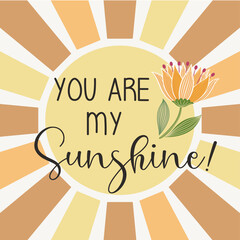 Spring Design,You are my Sunshine!