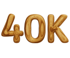 Wooden 40k for followers and subscribers celebration