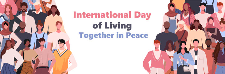 International Day of Living Together in Peace. A group of people of different nationalities stand side by side. Support, togetherness, understanding, collaboration concept. Flat vector illustration 