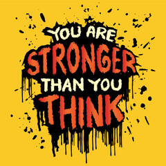 You are stronger than you think. Inspiring motivation quote. Vector typography poster design.