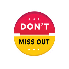 Don't miss out sticker icon modern style. Banner design for business, advertising, promotion. Vector label design.
