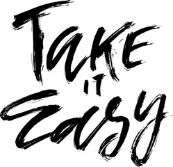 Take It Easy. Dry Brush Unique Lettering