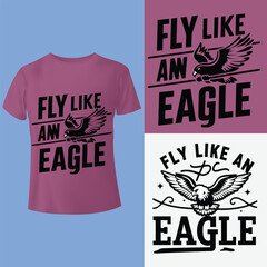 Fly like an eagle tees T-Shirt