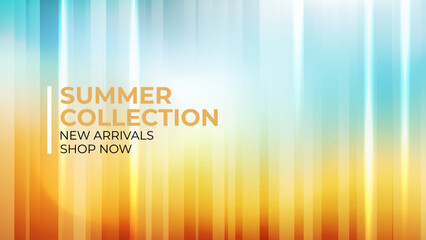 Summer Collection. New arrivals promotional banner. Summertime season abstract blurred background for business, seasonal shopping promotion and advertising. Vector illustration.
