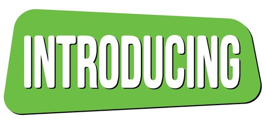 INTRODUCING text on green trapeze stamp sign.