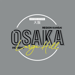 Osaka,the land of rising sun.Typography tee shirt design vector illustration.Inscription in Japanese with the translation: Osaka.Vector print, typography, poster.