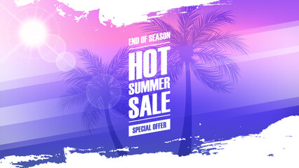 Hot Summer Sale. Summertime commercial banner with palm trees, summer sun and white brush strokes for business, seasonal shopping, promotion and sale advertising. Vector illustration.