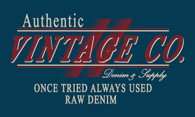 Authentic Vintage Denim Supply  slogan tee typography print design. Vector t-shirt graphic or other uses.	