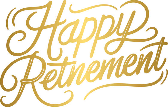 Golden happy retirement handwritten lettering, typography, calligraphy