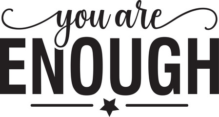 You Are Enough