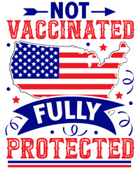 Not vaccinated fully protected T-Shirt Design.
