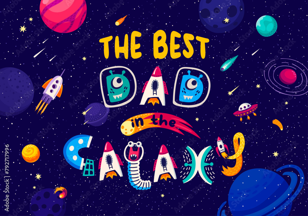 Poster space quote best dad in galaxy for t-shirt print with rockets and alien ufo, cartoon vector. father 