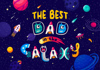 Space quote Best Dad in Galaxy for t-shirt print with rockets and alien UFO, cartoon vector. Father Day poster with funny space monsters in spaceship shuttle, asteroids and comets in starry sky