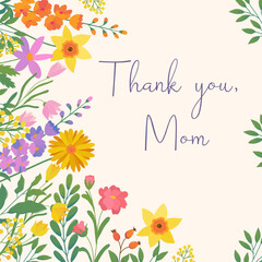 Square card with text Thank you Mom in flat style. Hand drawn various wildflowers, daffodil, leaves. Happy Mother's day concept. Trendy design templates for banner, poster, cover, social media.