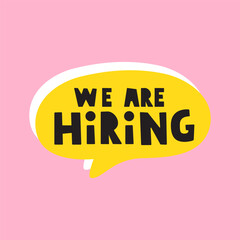 We are hiring. Yellow speech bubble on pink background. Hand drawn illustration.