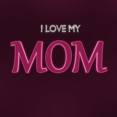 I love my mom pink neon text 