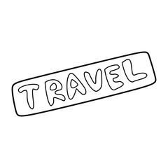 Vector Doodle Sign with Text Travel for hitchhike. Isolated Outline Illustration Isolated on White. Tourism and Vacation concept Design Object. Line Graphic Art with Lettering for Summer and Adventure