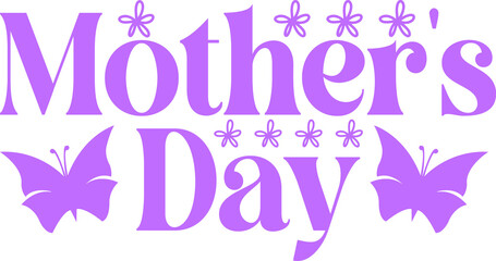 Mother’s Day typography clip art design on plain white transparent isolated background for sign, card, shirt, hoodie, sweatshirt, apparel, tag, mug, icon, poster or badge