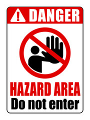 Danger, hazard area, do not enter. Ban sign with stop hand gesture symbol. Text in the upper and in the lower side