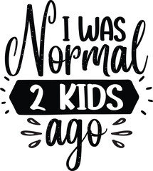 I Was Normal 2 Kids Ago