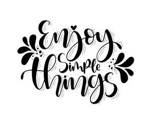 Enjoy simple things, hand lettering, motivational quotes