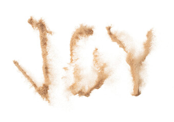 JOY Text Word of Sand letter. Calligraphy of Sand flying explosion with JOY text wording in...