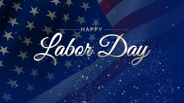 Happy Labor Day greeting animation 2023, lettering text with waving USA flag background and fireworks splash, Happy Labor Day united states of america concept, for banner, feed, stories