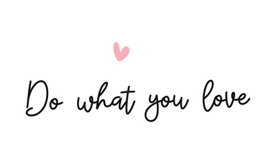 Do what you love Photography Overlay Quote Lettering minimal typographic pink heart art on white background