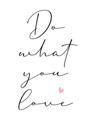 Do what you love Photography Overlay Quote Lettering minimal typographic art on white background