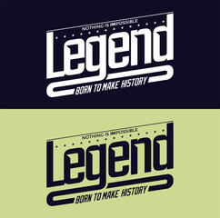 Legend,stylish Slogan typography tee shirt design vector illustration.Clothing tshirt and other uses